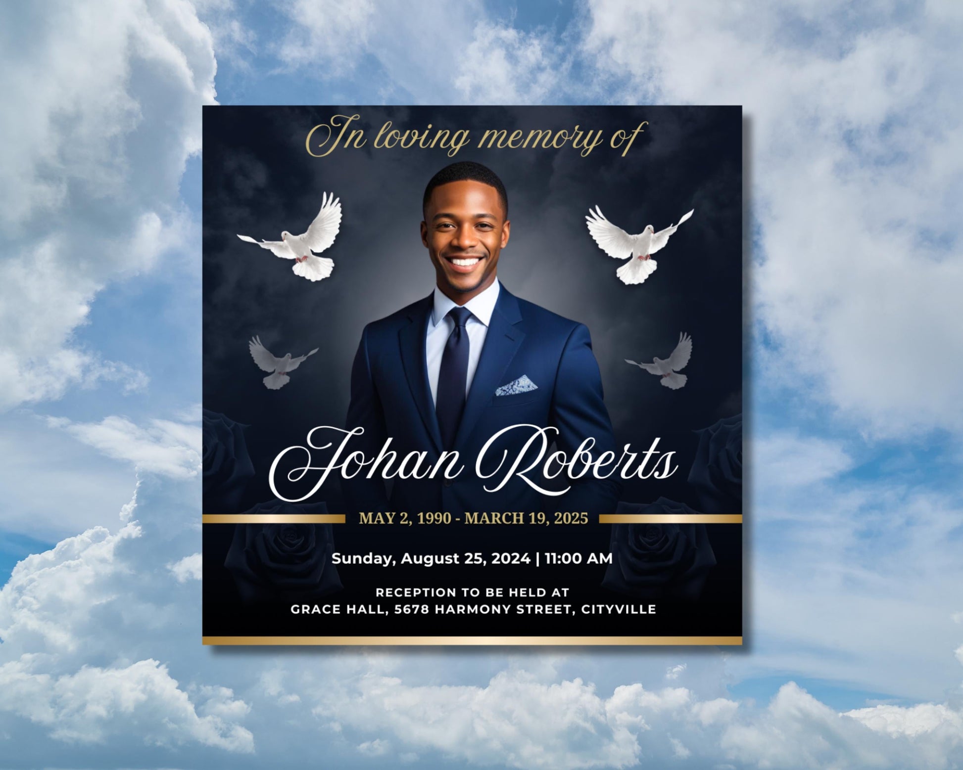 Memorial Service
Funeral Announcement
In Loving Memory
Passing
Tribute
Celebration of Life
Deceased
Loved One
Funeral Home Information
Visitation Hours
Reception Details
Religious or Spiritual References
Quotes or Poems
Photo of the Deceased