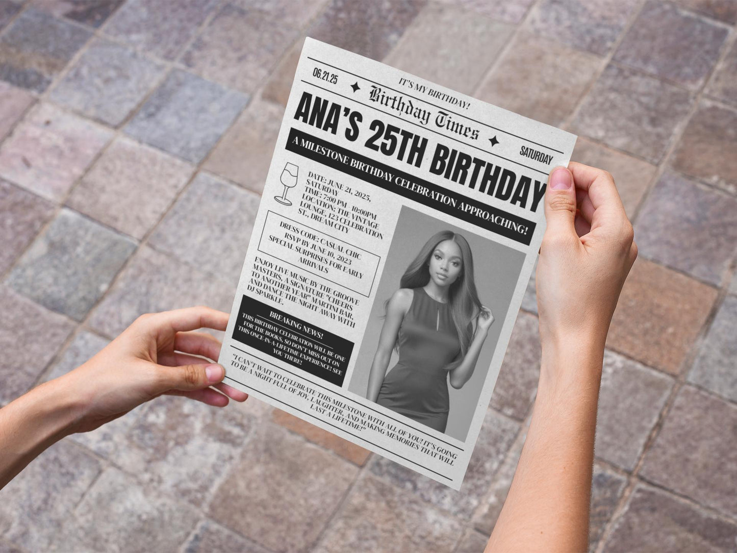 birthday
25th birthday
milestone birthday
party
celebration
invitation
event
saturday
june 21, 2025
casual chic
live music
dj
martini bar
the vintage lounge
dream city
female
elegant
modern
headline
breaking news
save the date
newspaper invitation
vintage newspaper
headline invitation
bold typography
serif font
textured background
announcement
special surprises
rsvp
cocktail party
nightlife
dancing
groove masters
dj sparkle
cheers to another year
joy
laughter
memories