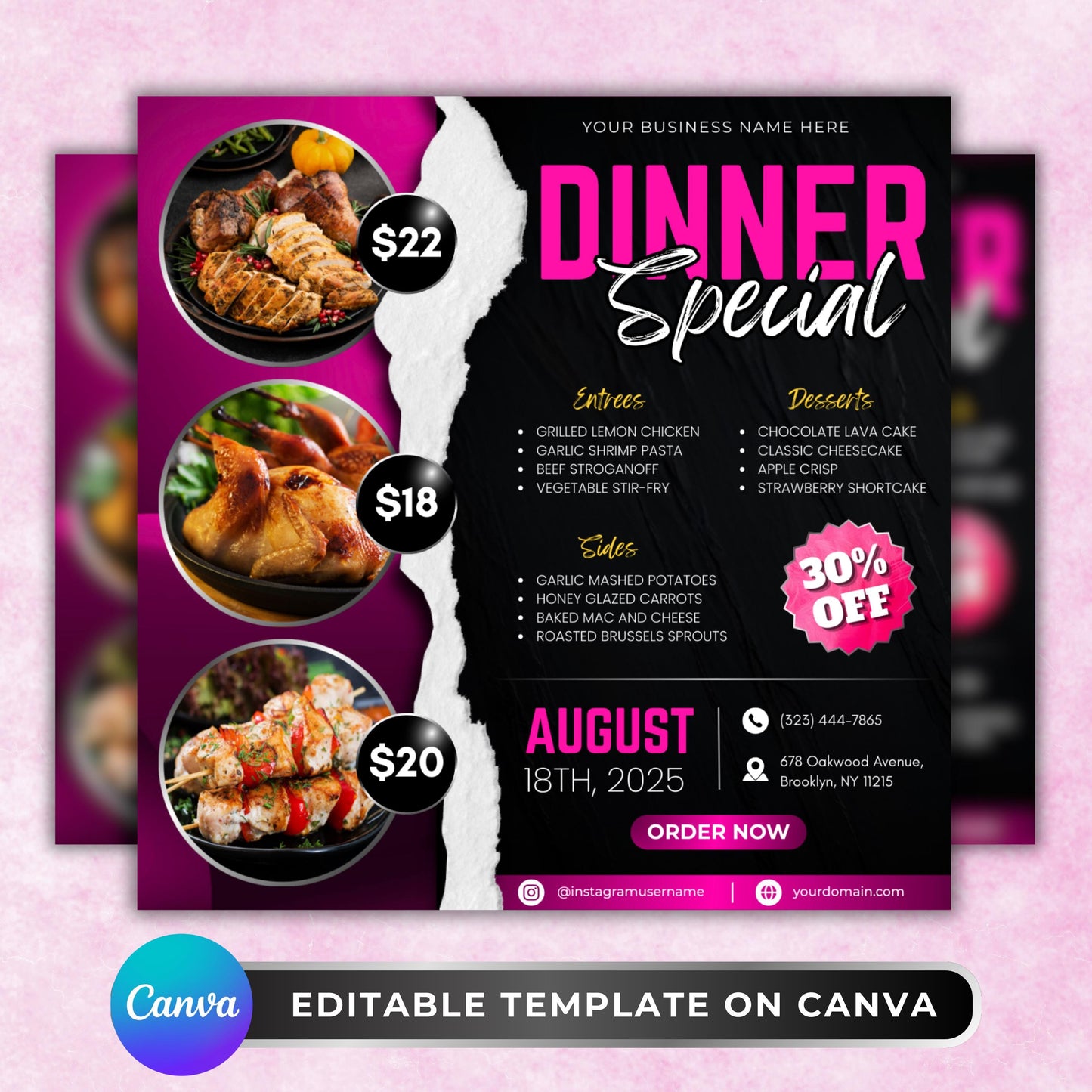 dinner
sale
special
promotion
discount
flyer
template
menu
food
restaurant
meal
offer
limited time
order now
takeout
delivery
event
appetizing
photorealistic
graphic
vector
customizable
editable
layout
grid
typography
entrees
sides
desserts
chicken
beef
shrimp
pasta
vegetarian
stir-fry
mashed potatoes
carrots
mac and cheese
brussels sprouts
chocolate
cheesecake
apple
strawberryorder online
contact us
limited offer
dont miss out
grab yours