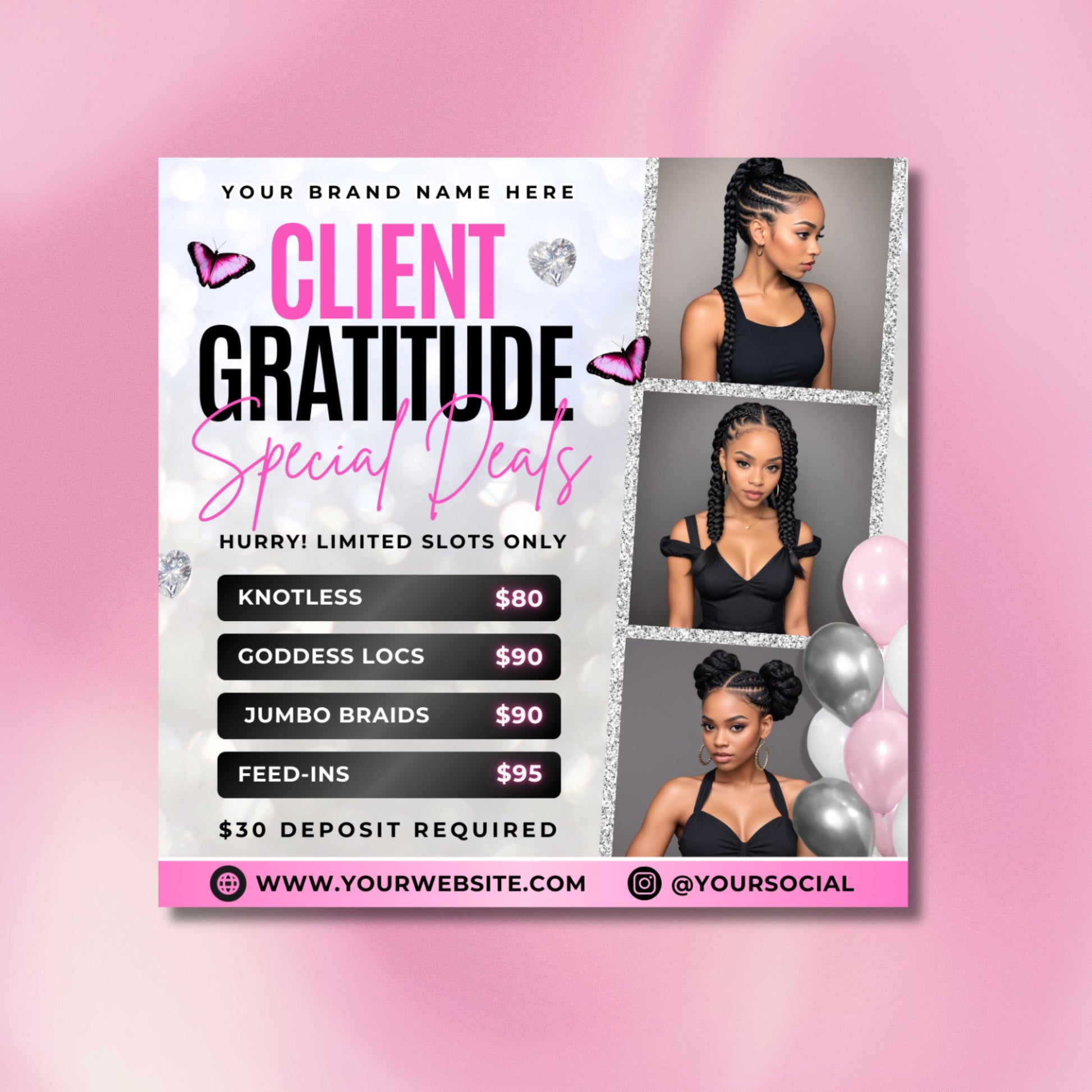 Editable client appreciation flyer template in Canva for braiders and hairstylists, featuring braid specials and price list design.
Pink and black braid promo flyer showcasing knotless braids, goddess locs, jumbo braids, and feed-in styles, Canva template.
Customizable braid flyer for beauty professionals, Canva design with modern client gratitude deals and price list layout.
Hair braiding promo flyer template in Canva, perfect for salons offering client specials and limited-time braid deals.
